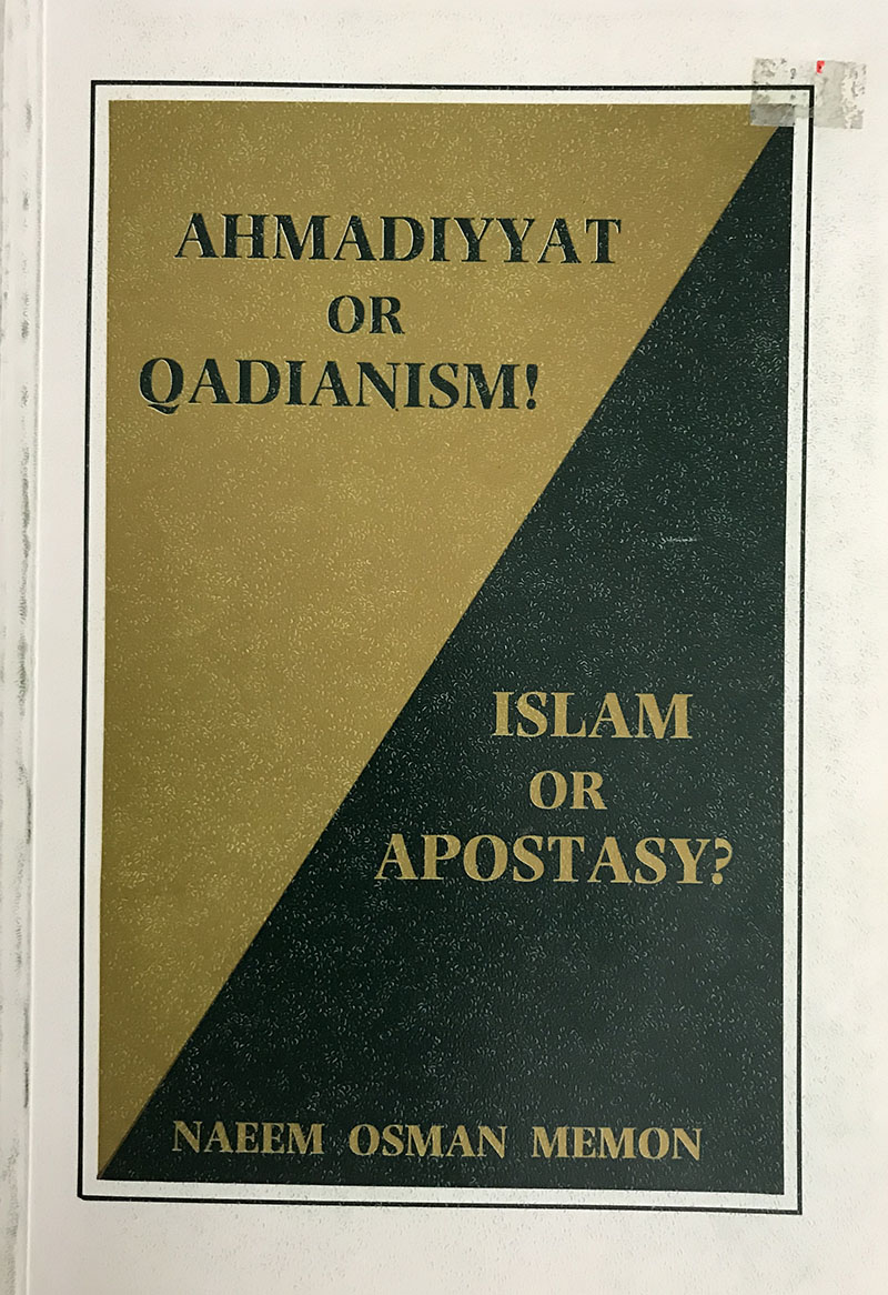 Ahmadiyyat or Qadianism! Islam or Apostasy?