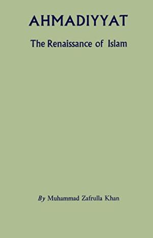 Ahmadiyyat - The Renaissance of Islam