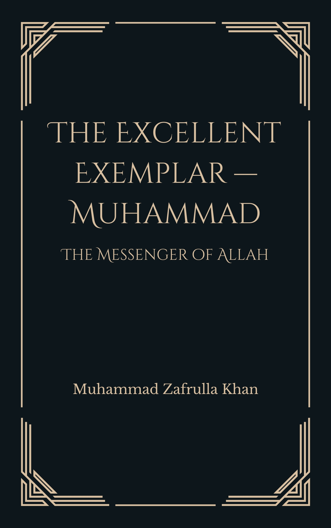 The Excellent Exemplar - Muhammad