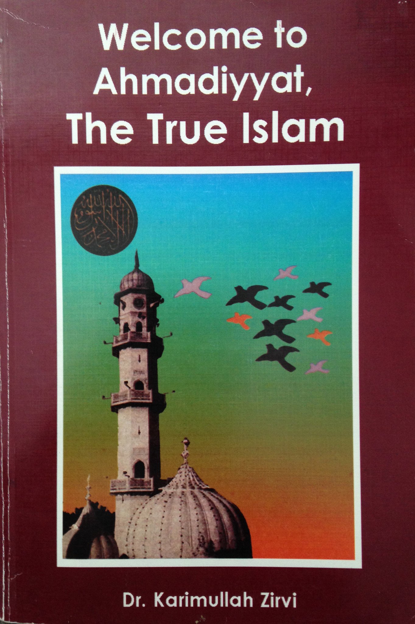 Welcome to Ahmadiyyat, The True Islam